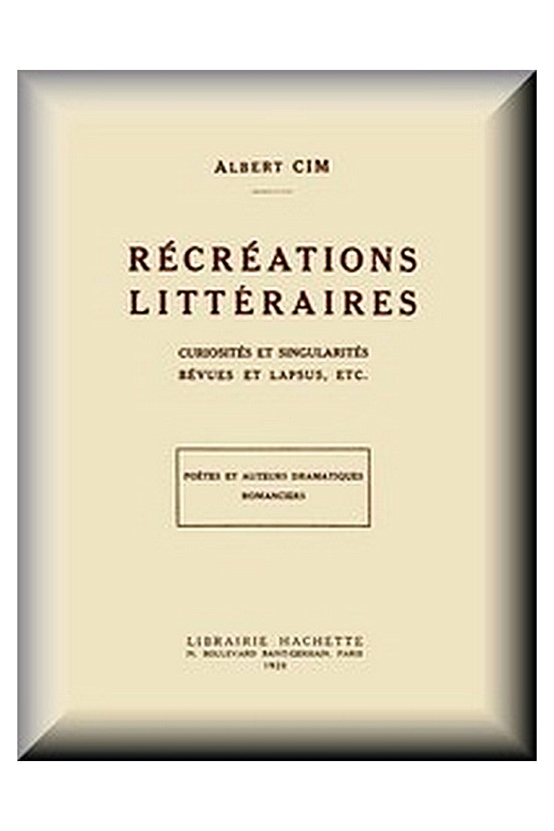Récréations littéraires, curiosités et singularités, bévues et lapsus, etc