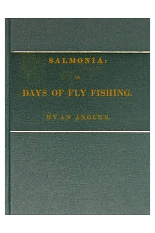 Salmonia; Or, Days of Fly Fishing
