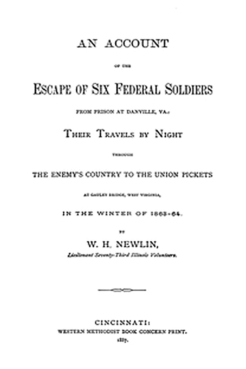 An Account of the Escape of Six Federal Soldiers from Prison at Danville, Va