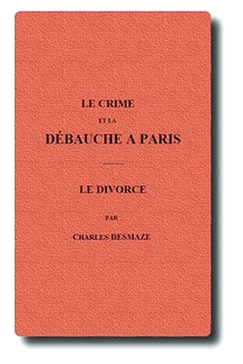 Le crime et la débauche à Paris Le divorce