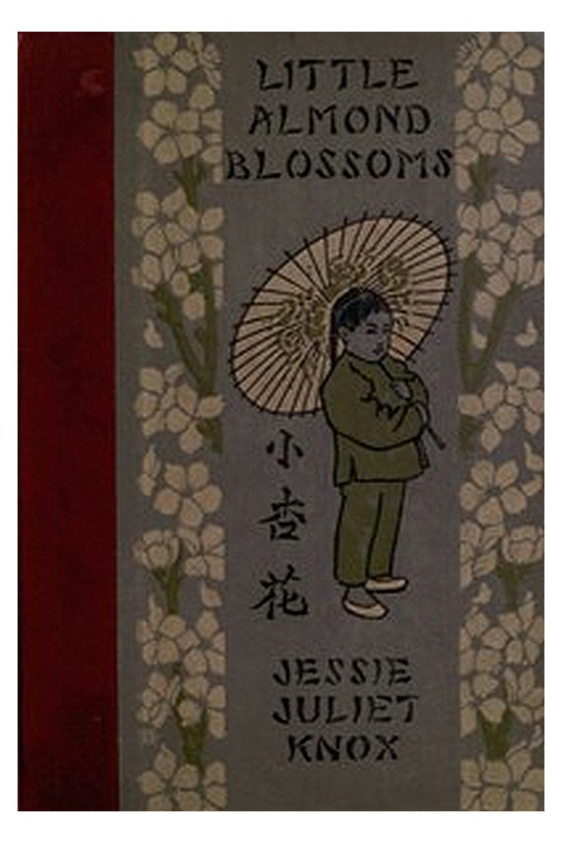 Little Almond Blossoms: A Book of Chinese Stories for Children