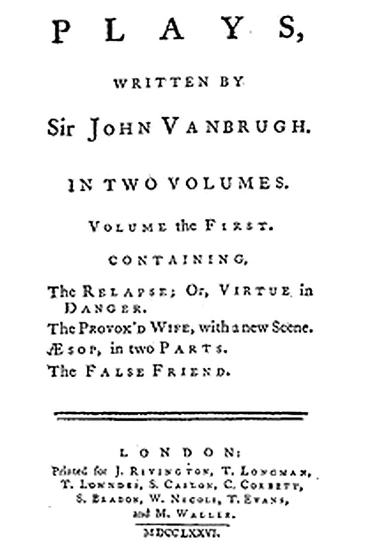 Plays, written by Sir John Vanbrugh, volume the first