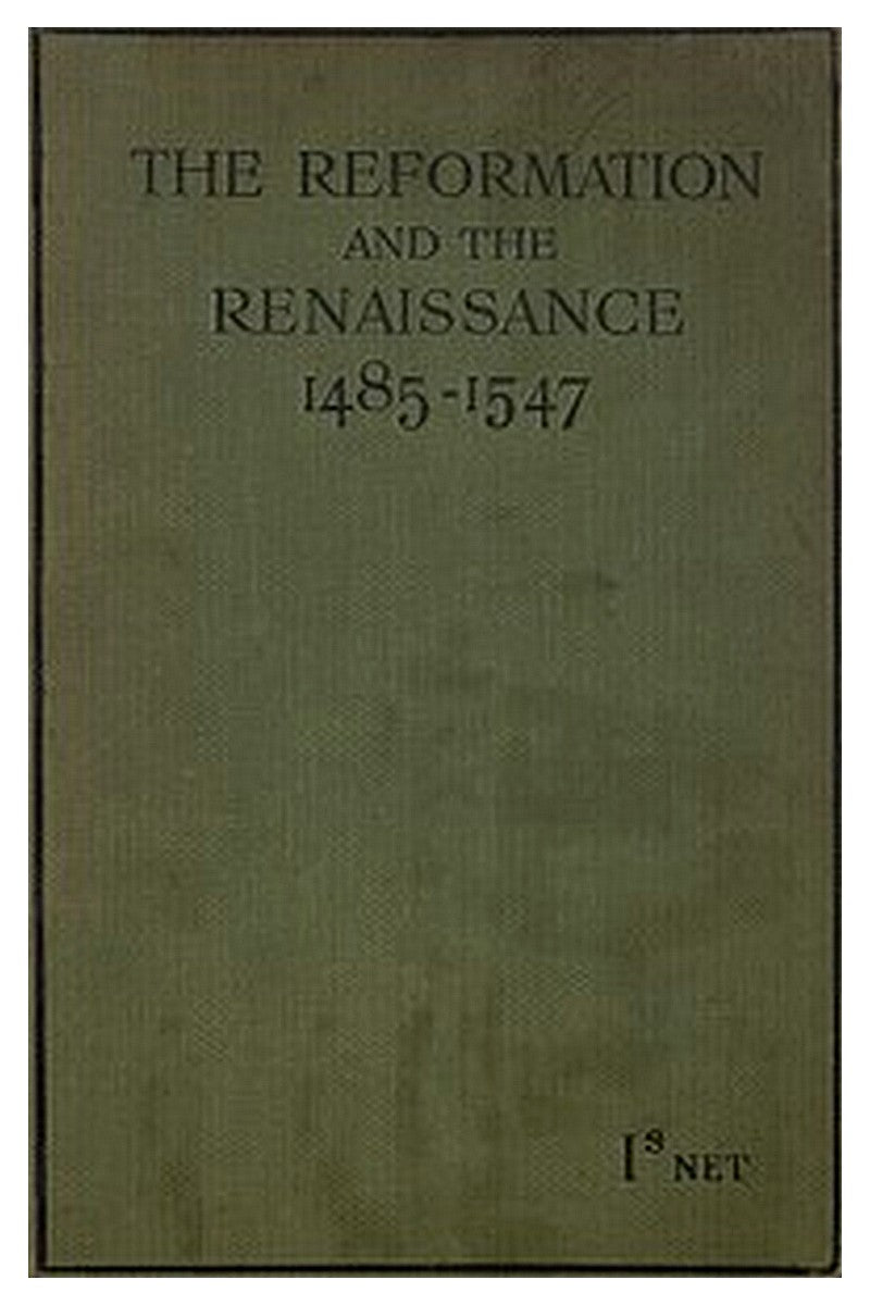 The Reformation and the Renaissance (1485-1547)