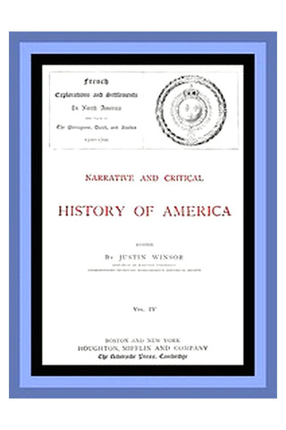 Narrative and Critical History of America, Vol. 4 (of 8)
