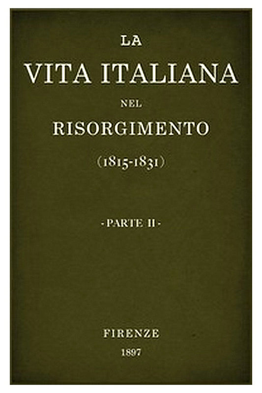 La vita Italiana nel Risorgimento (1815-1831), parte 2
