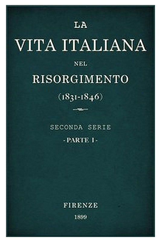La vita Italiana nel Risorgimento (1831-1846), parte 1
