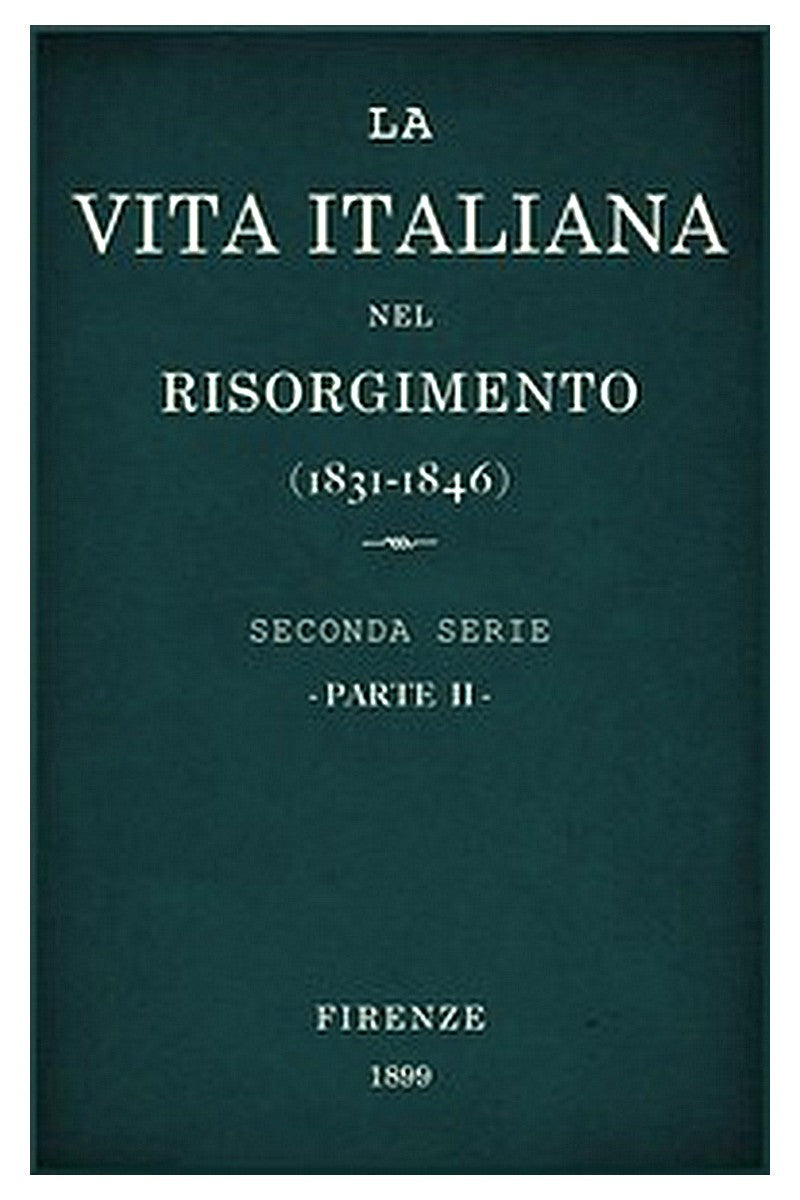La vita Italiana nel Risorgimento (1831-1846), parte 2
