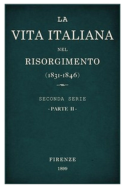La vita Italiana nel Risorgimento (1831-1846), parte 2
