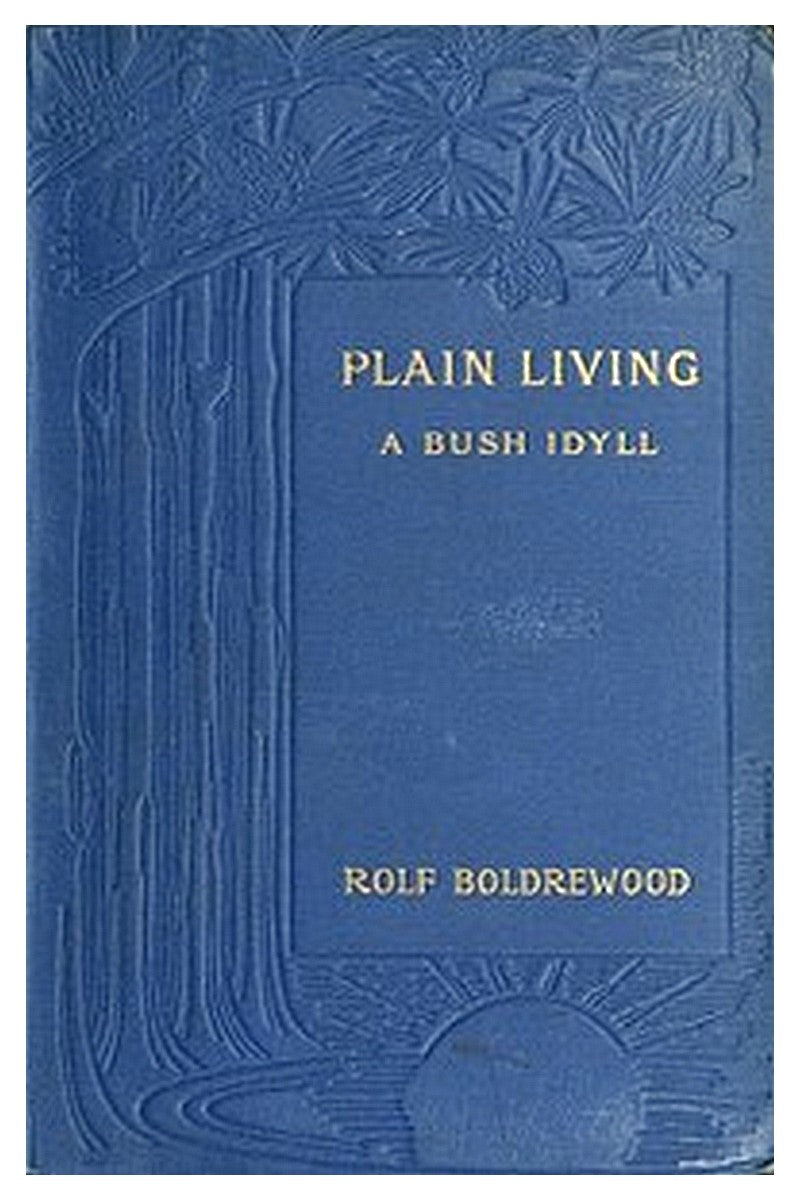 Plain Living: A Bush Idyll