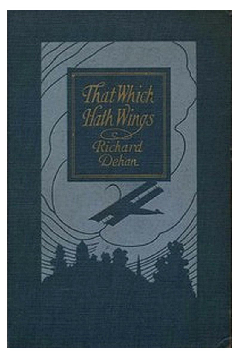 That Which Hath Wings: A Novel of the Day