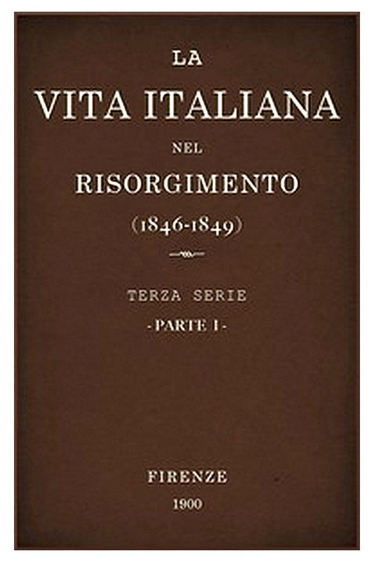 La vita Italiana nel Risorgimento (1846-1849), parte 1
