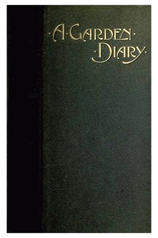 A Garden Diary, September 1899—September 1900