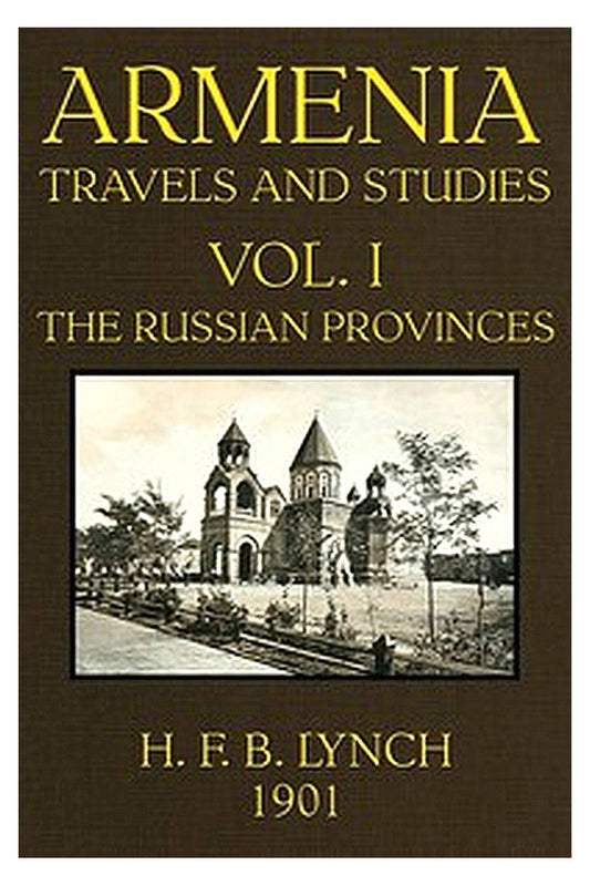 Armenia, Travels and Studies (Volume 1 of 2)