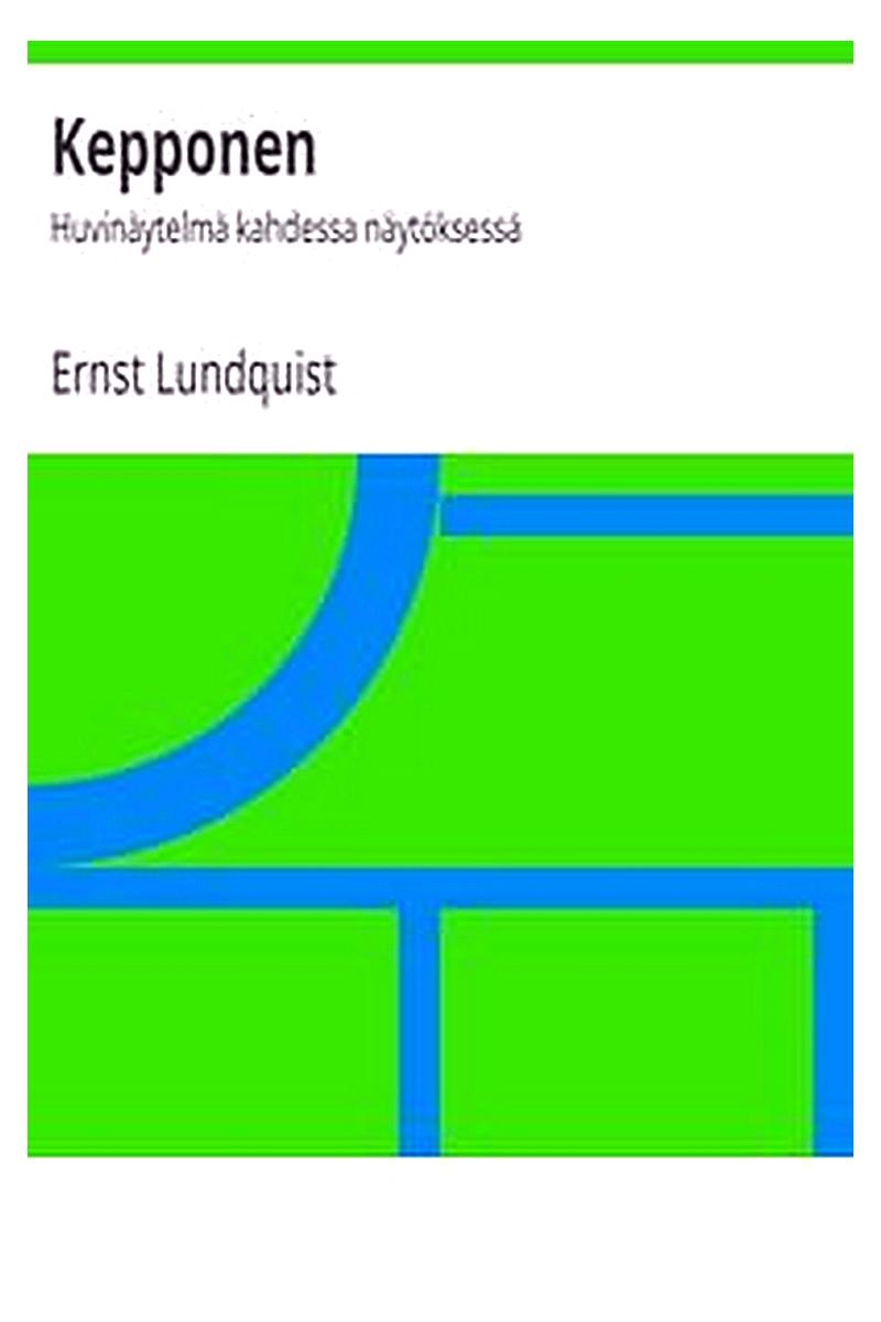 Kepponen: Huvinäytelmä kahdessa näytöksessä
