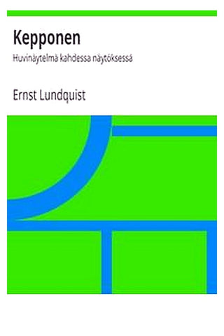 Kepponen: Huvinäytelmä kahdessa näytöksessä