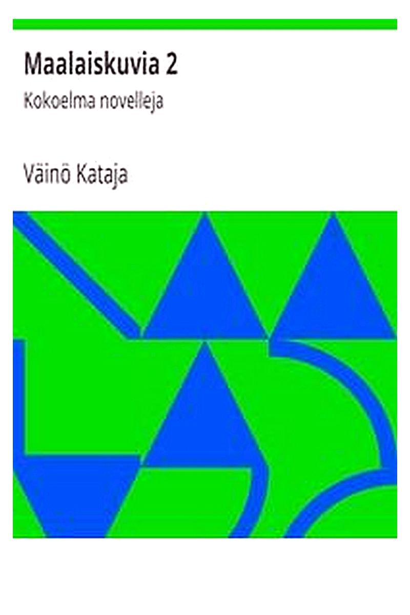 Maalaiskuvia 2: Kokoelma novelleja