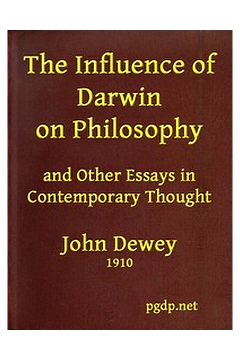 The Influence of Darwin on Philosophy, and other essays in contemporary thought