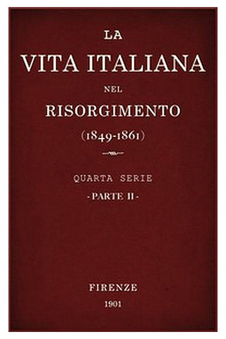 La vita Italiana nel Risorgimento (1849-1861), parte 2
