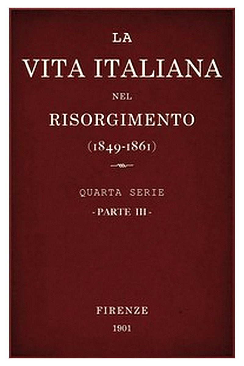 La vita Italiana nel Risorgimento (1849-1861), parte 3
