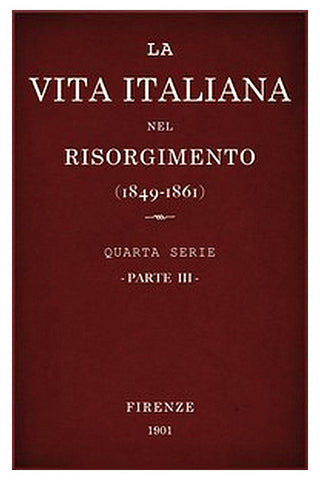 La vita Italiana nel Risorgimento (1849-1861), parte 3
