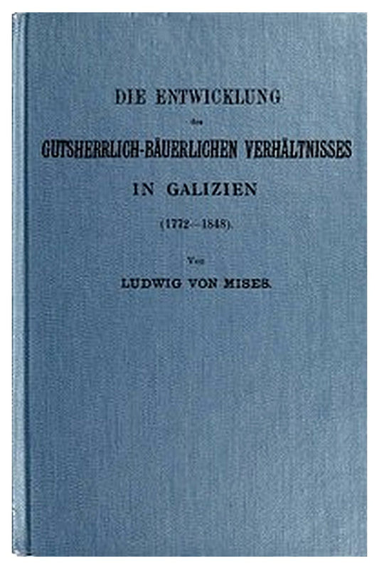 Die Entwicklung des gutsherrlich-bäuerlichen Verhältnisses in Galizien (1772-1848)