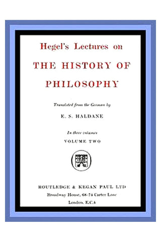 Hegel's Lectures on the History of Philosophy: Volume 2 (of 3)
