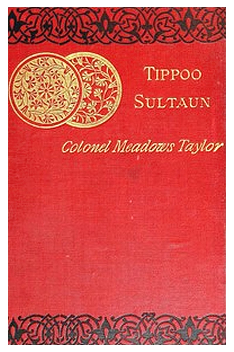 Tippoo Sultaun: A tale of the Mysore war