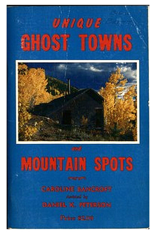 Unique Ghost Towns and Mountain Spots