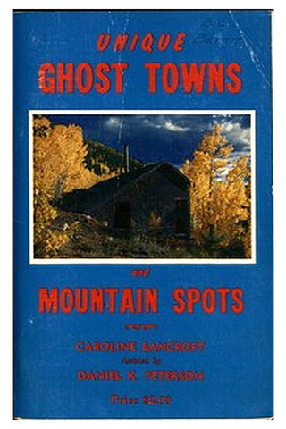 Unique Ghost Towns and Mountain Spots