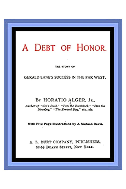 A Debt of Honor: The Story of Gerald Lane's Success in the Far West