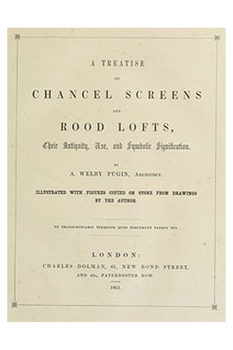 A Treatise on Chancel Screens and Rood Lofts