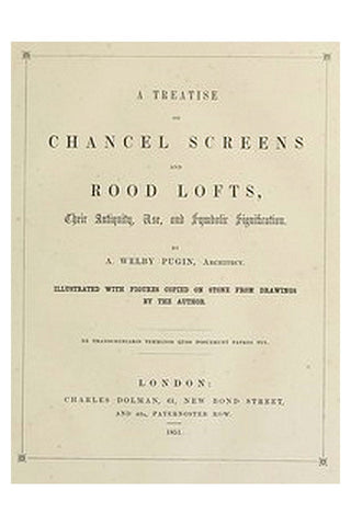 A Treatise on Chancel Screens and Rood Lofts