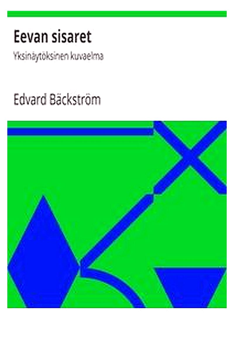 Eevan sisaret: Yksinäytöksinen kuvaelma