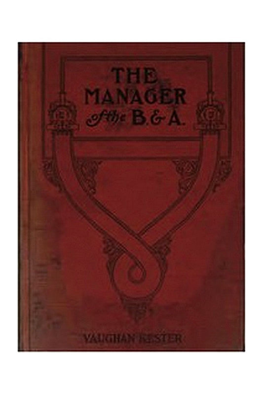 The Manager of the B. and A.: A Novel