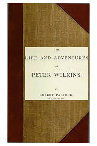 The Life and Adventures of Peter Wilkins, Volume 2 (of 2)