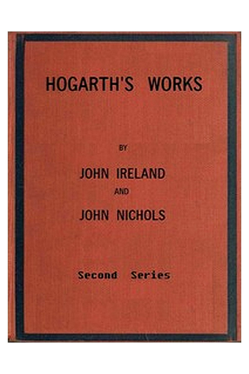 Hogarth's Works, with life and anecdotal descriptions of his pictures. Volume 2 (of 3)