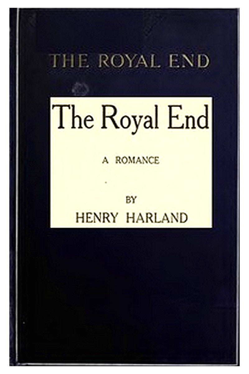 The Royal End: A Romance