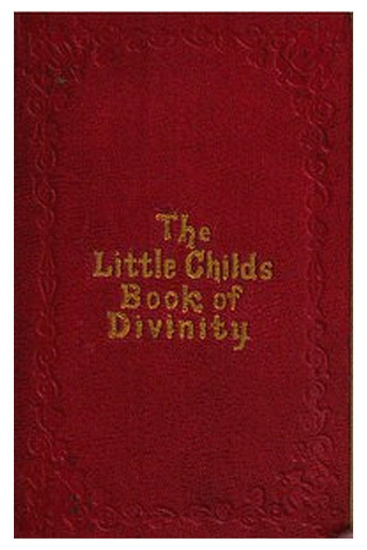 The Little Child's Book of Divinity
