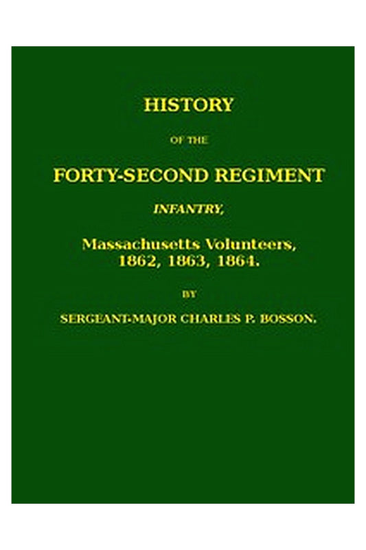 History of the 42nd regiment infantry, Massachusetts volunteers, 1862, 1863, 1864