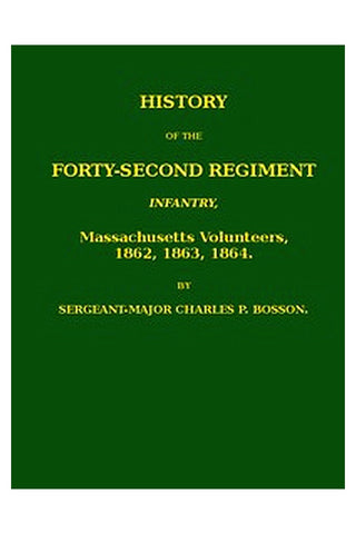 History of the 42nd regiment infantry, Massachusetts volunteers, 1862, 1863, 1864