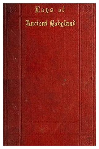 Lays of Ancient Babyland