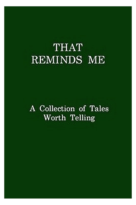 That Reminds Me: A Collection of Tales Worth Telling
