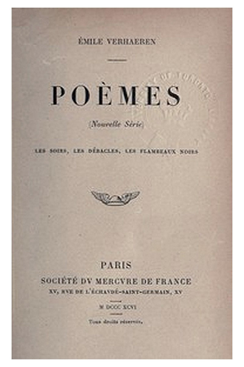 Poèmes (nouvelle série): Les soirs, Les débacles, Les flambeaux noirs