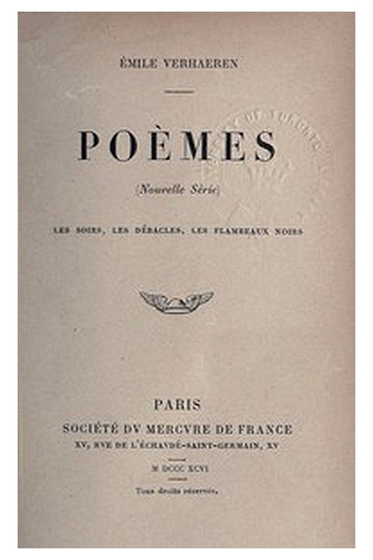 Poèmes (nouvelle série): Les soirs, Les débacles, Les flambeaux noirs