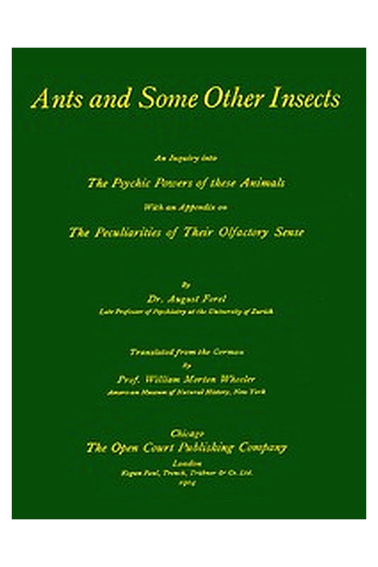 Ants and Some Other Insects: An Inquiry Into the Psychic Powers of These Animals