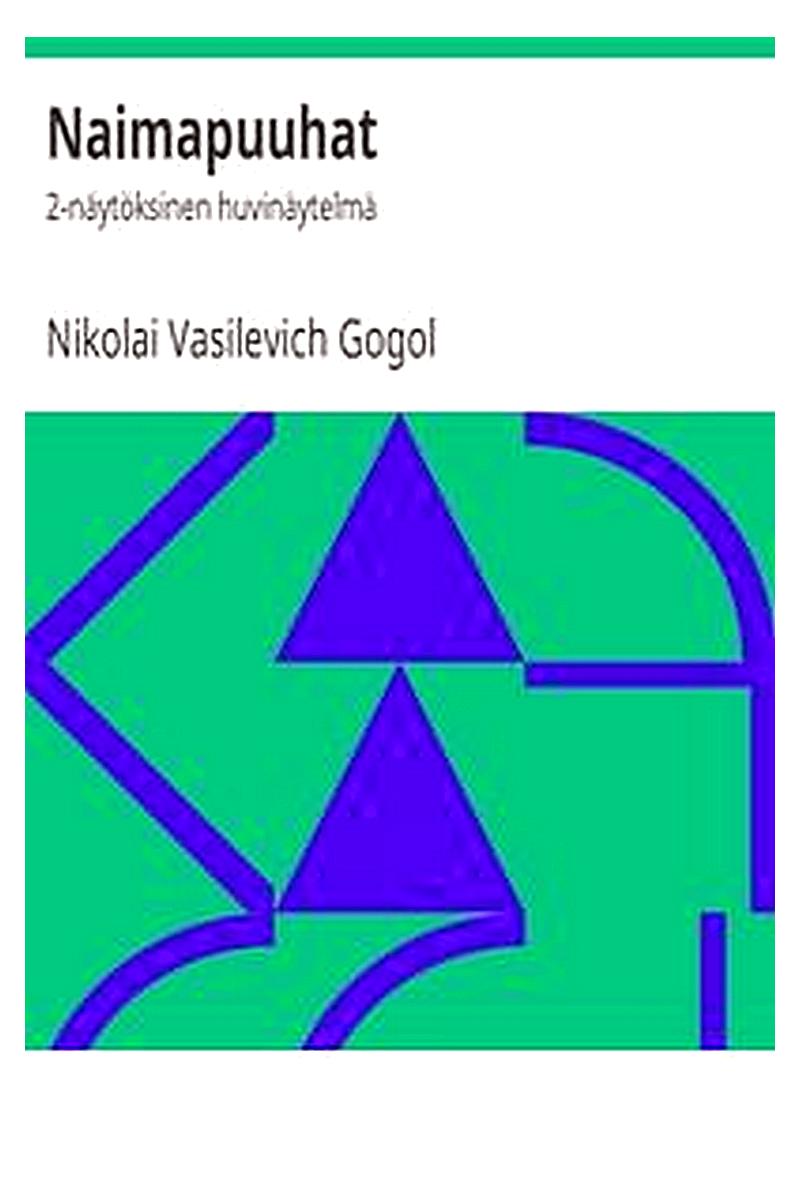 Naimapuuhat: 2-näytöksinen huvinäytelmä