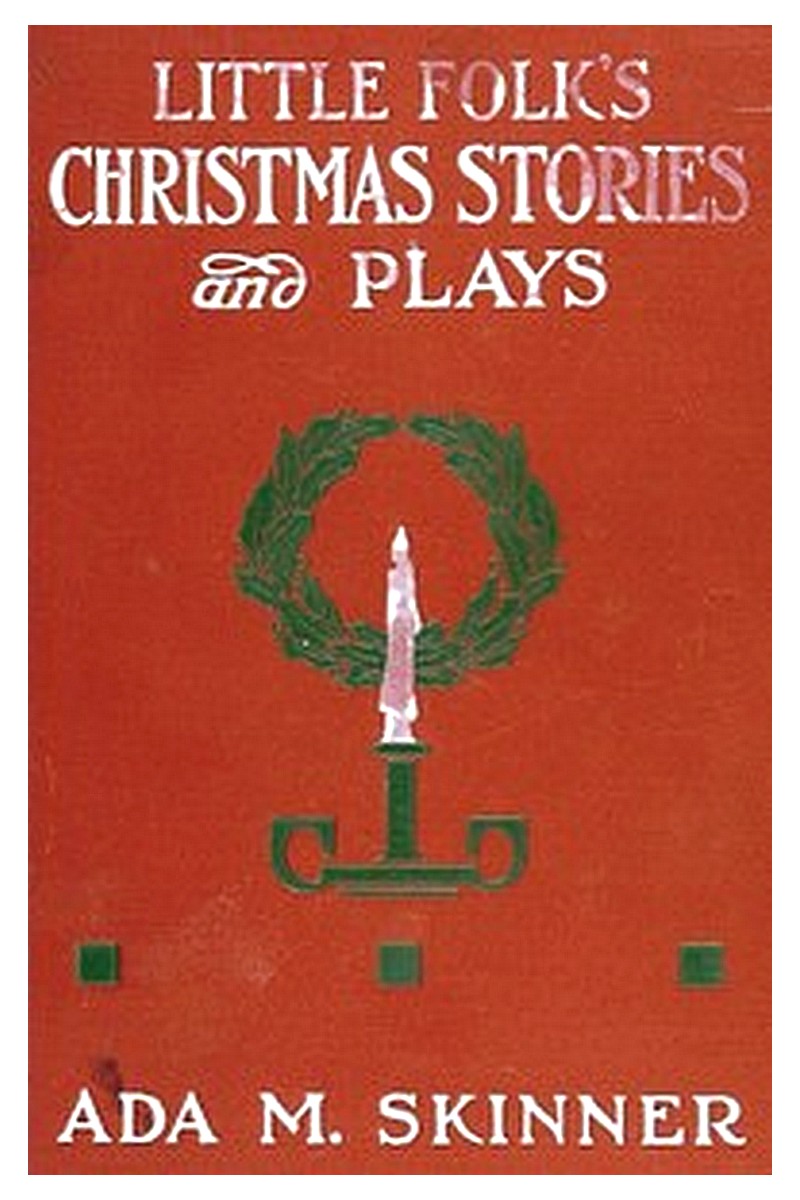 Little Folks' Christmas Stories and Plays
