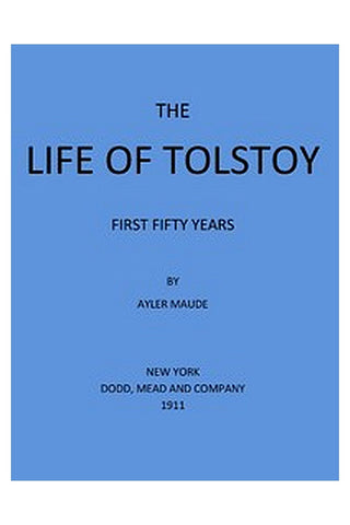 The Life of Tolstoy: First Fifty Years