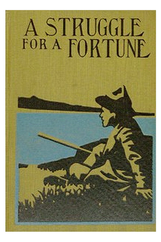 A Struggle for a Fortune