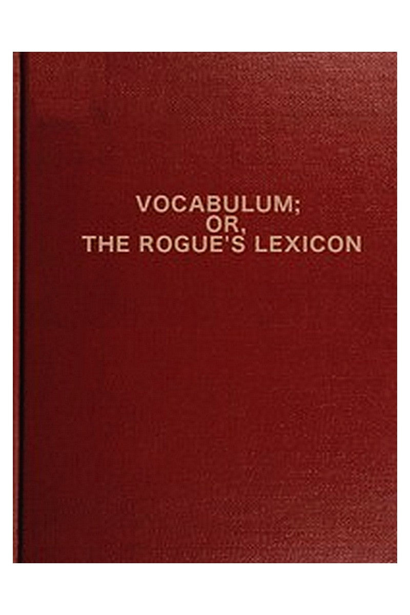 Vocabulum; or The Rogue's Lexicon
